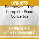 Beethoven - The Complete Piano Concertos cd