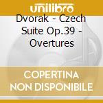 Dvorak - Czech Suite Op.39 - Overtures cd