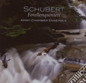 Franz Schubert - Quintetto D 667 la Trota, Quartetto Per Archi D 173 - Amati Chamber Ensemble /sharon Quartet cd musicale di Schubert