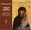 Pyotr Ilyich Tchaikovsky - Liturgy Of St John Chrysostom cd