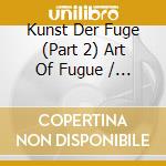 Kunst Der Fuge (Part 2) Art Of Fugue / Various cd