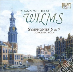 Wilms Johann Wilhelm - Sinfonie Nn.6 E 7 cd musicale di Wilms wilhelm johann