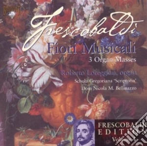 Girolamo Frescobaldi - Fiori Musicali - 3 Messe Per Organo cd musicale di Frescobaldi