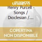 Henry Purcell - Songs / Dioclesian / Timon Of Athens cd