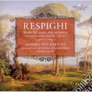 Ottorino Respighi - Musica Per Pianoforte E Orchestra - Concerto In Modo Misolidio, Toccata cd musicale di Ottorino Respighi