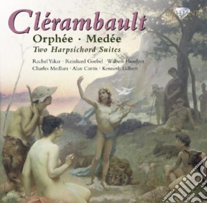 Louis-Nicolas Clerambault - Orfeo - Medea, Due Suite Per Clavicembalo cd musicale di Louis-ni Clerambault
