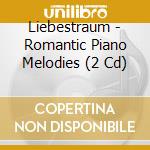 Liebestraum - Romantic Piano Melodies (2 Cd) cd