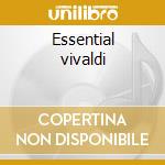 Essential vivaldi cd musicale di Antonio Vivaldi