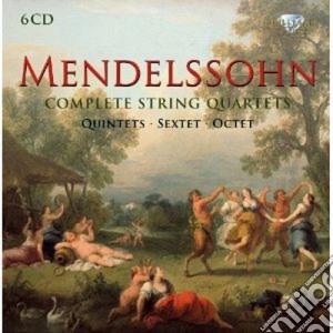 Felix Mendelssohn - Integrale Dei Quartetti Per Archi - Quintetti, Sestetto, Ottetto (6 Cd) cd musicale di Felix Mendelssohn