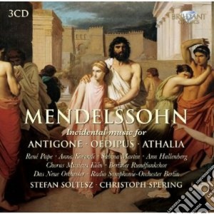 Felix Mendelssohn - Incidental Music For Antigone, Oedipus,athalia (3 Cd) cd musicale di Felix Mendelssohn