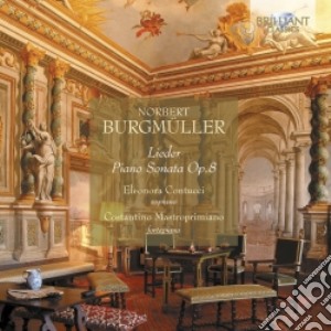 Norbert Burgmuller - Lieder Op.6, Op.10, Op.12, Sonata Per Pianoforte Op.8, 6 Gesange Op.3 cd musicale di Norbert Burgm_ller