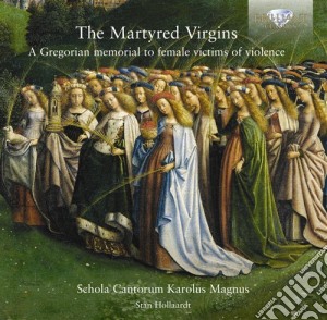 Schola Cantorium Karolus - Martyred Virgins (The) cd musicale di Miscellanee