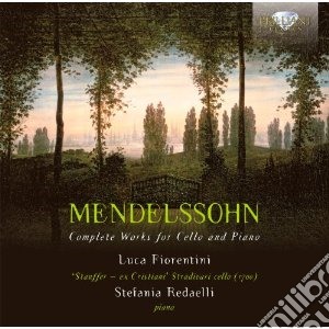 Felix Mendelssohn - Integrale Delle Opere Per Violoncello E Pianoforte cd musicale di Felix Mendelssohn