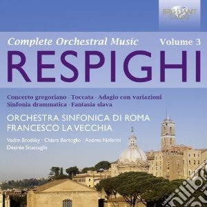 Ottorino Respighi - Opere Orchestrali (integrale) , Vol.3 (2 Cd) cd musicale di Ottorino Respighi