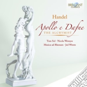 Georg Friedrich Handel - Apollo E Dafne Hwv 122, The Alchymist Hwv 43 cd musicale di Handel georg friedr