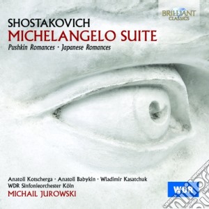 Dmitri Shostakovich - Michelangelo Suite E Altre Opere Vocali cd musicale di Sciostakovic Dmitri