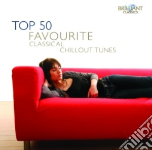 Top 50 Favourite Classical Chillout Tunes(4 Cd) cd musicale di Miscellanee