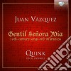 Juan Vazquez - Gentil Senora Mia - Opere Vocali E Villancicos Del Xvi Secolo cd
