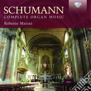 Robert Schumann - Complete Organ Works cd musicale di Schumann Robert
