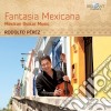 Manuel Maria Ponce - Fantasia Mexicana, Sonata Mexicana, Tres Canciones Populares, Estrellita cd