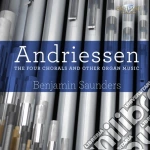 Hendrik Andriassen - The Four Chorals And Other Organ Music - Saunders Benjamin Org cd