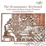 Renaissance Keyboard (The): Andrea Antico & Marco Antonio Cavazzoni Complete Keyboard Music cd
