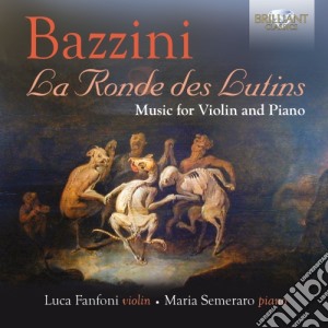 Antonio Bazzini - La Ronde Des Lutins - Musica Per Violino E Pianoforte cd musicale di Antonio Bazzini
