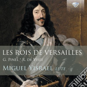 Robert De Visee - Les Rois De Versailles cd musicale di De Visée Robert