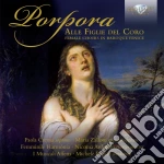 Nicola Porpora - Alle Figlie Del Coro - Female Choirs Of Baroque Venice cd