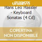 Hans Leo Hassler - Keyboard Sonatas (4 Cd) cd musicale di Hassler Leo