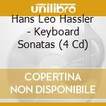 Hans Leo Hassler - Keyboard Sonatas (4 Cd)