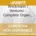 Weckmann / Venturini - Complete Organ Music (3 Cd) cd