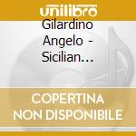 Gilardino Angelo - Sicilian Giutar Music - Musica Siciliana Per Chitarra cd musicale di Gilardino Angelo