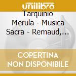 Tarquinio Merula - Musica Sacra - Remaud, Gianese, Fumagalli, Borgonovo, Vitale cd