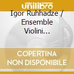 Igor Ruhhadze / Ensemble Violini Capricciosi - Leclair: Complete Violin Concertos (3 Cd) cd