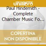 Paul Hindemith - Complete Chamber Music Fo (2 Cd) cd musicale di Hindemith, P.