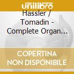 Hassler / Tomadin - Complete Organ Music (11 Cd) cd musicale
