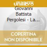 Giovanni Battista Pergolesi - La Serva Padrona, Tarabella: Il Servo Padrone cd