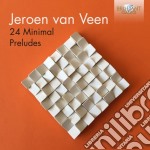 Van Veen Jeroen - 24 Minimal Preludes (libro I E Ii) (2 Cd)