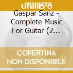 Gaspar Sanz - Complete Music For Guitar (2 Cd)
