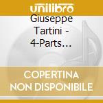 Giuseppe Tartini - 4-Parts Sonatas & Sinfoni cd musicale di Tartini, G.