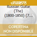 Russian Guitar (The) (1800-1850) (7 Cd) cd