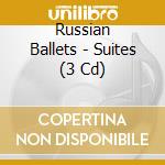 Russian Ballets - Suites (3 Cd) cd musicale di Russian Ballets