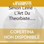 Simon Linne - L'Art Du Theorbiste. Music For Theorbo cd musicale di Simon Linne