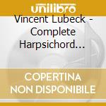 Vincent Lubeck - Complete Harpsichord And Organ Music (2 Cd) cd