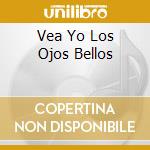 Vea Yo Los Ojos Bellos cd