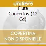 Flute Concertos (12 Cd) cd musicale di Brilliant Classics
