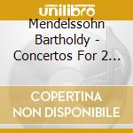 Mendelssohn Bartholdy - Concertos For 2 Piano'S & Orchestra cd