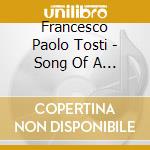 Francesco Paolo Tosti - Song Of A Life. Complete Vocal Chamber Music (18 Cd) cd