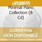 Minimal Piano Collection (8 Cd) cd